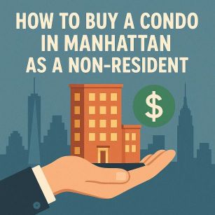 How to Buy a Condo in Manhattan as a Non-Resident