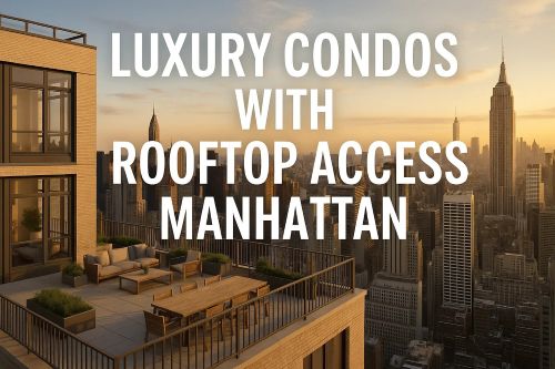 Luxury Condos with Rooftop Access Manhattan
